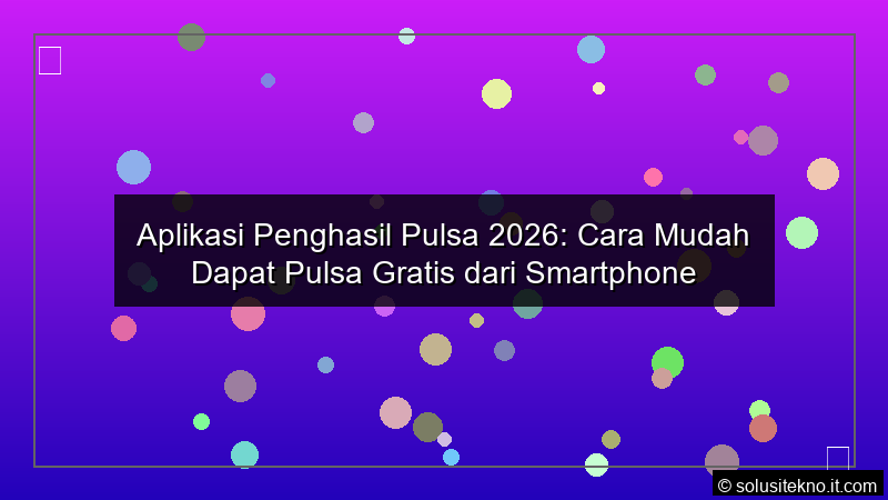 Read more about the article Aplikasi Penghasil Pulsa 2026: Cara Mudah Dapat Pulsa Gratis dari Smartphone