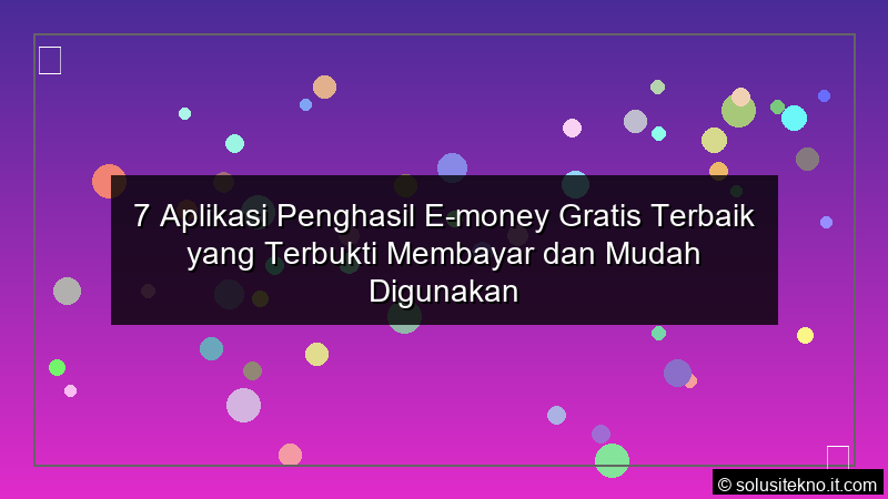 Read more about the article 7 Aplikasi Penghasil E-money Gratis Terbaik yang Terbukti Membayar dan Mudah Digunakan