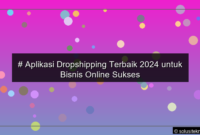 Read more about the article # Aplikasi Dropshipping Terbaik 2024 untuk Bisnis Online Sukses