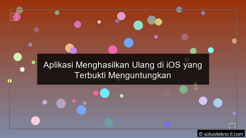 Read more about the article Aplikasi Menghasilkan Ulang di iOS yang Terbukti Menguntungkan