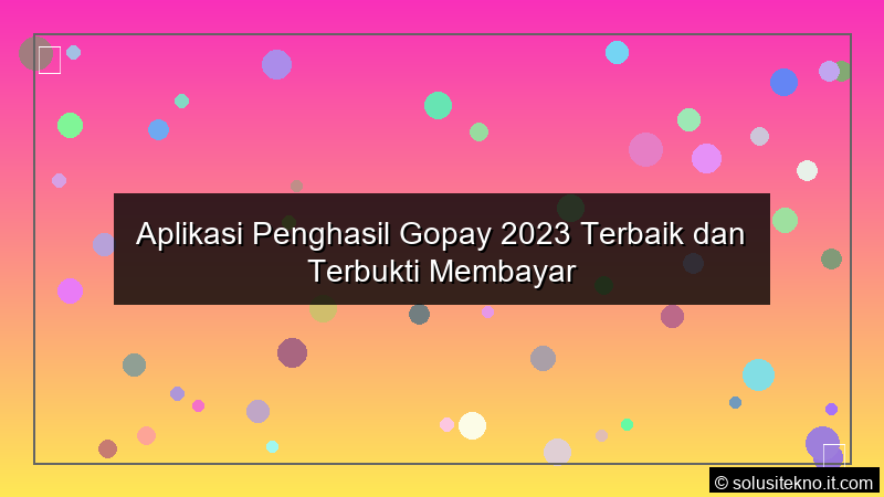 Read more about the article Aplikasi Penghasil Gopay 2023 Terbaik dan Terbukti Membayar