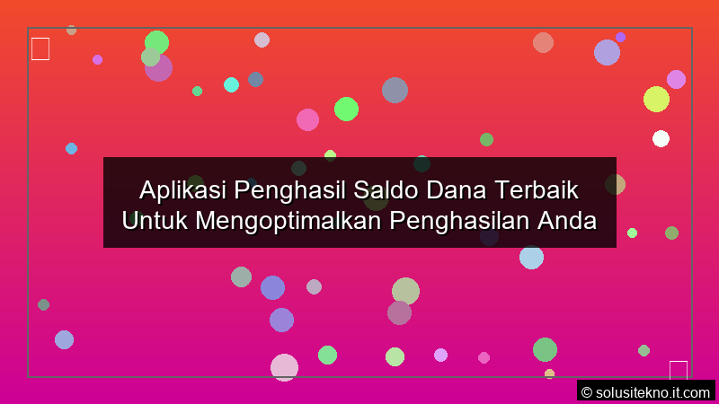 Read more about the article Aplikasi Penghasil Saldo Dana Terbaik Untuk Mengoptimalkan Penghasilan Anda