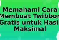 Read more about the article Memahami Cara Membuat Twibbon Gratis untuk Hasil Maksimal