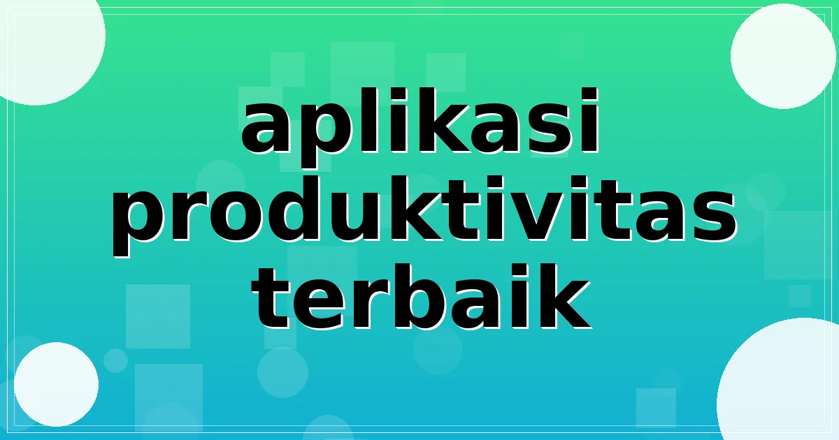 Read more about the article aplikasi produktivitas terbaik